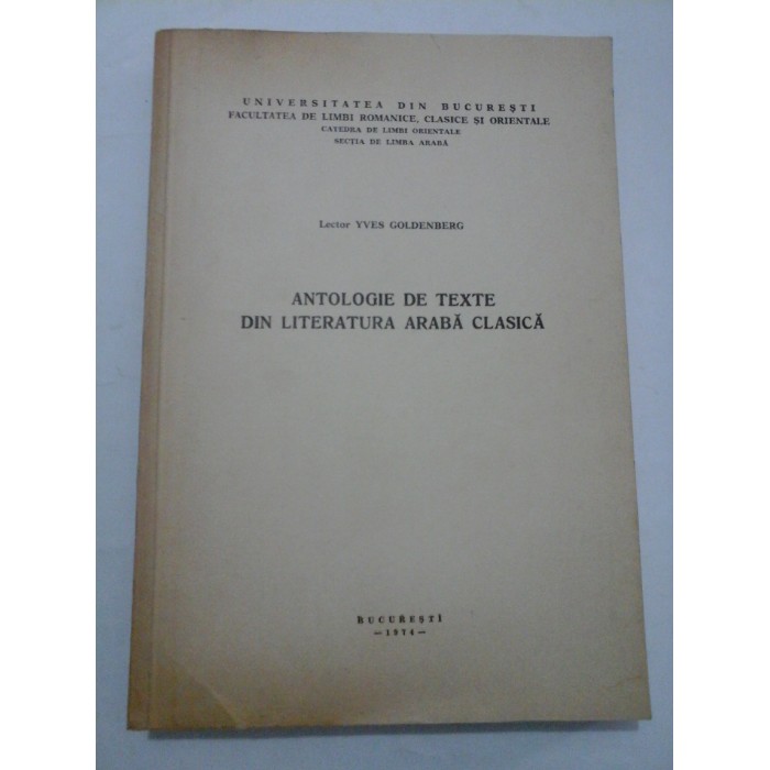 ANTOLOGIE  DE  TEXTE  DIN  LITERATURA  ARABA  CLASICA - YVES  GOLDENBERG